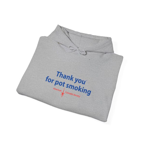 Hooded Sweatshirt - Authentic Thank You For Pot Smoking® - Approved by the American Cannabis Society® - Image 20