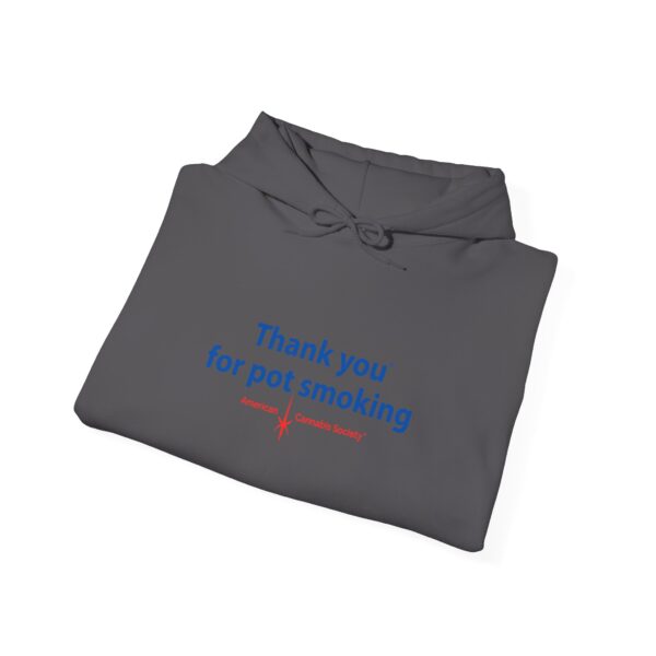 Hooded Sweatshirt - Authentic Thank You For Pot Smoking® - Approved by the American Cannabis Society® - Image 24