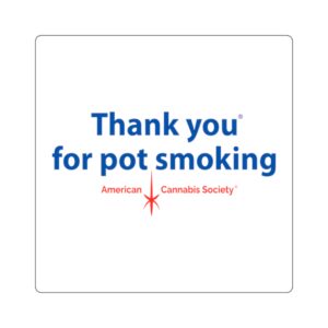 Thank You for Pot Smoking® Classic Square Sticker — White Vinyl, Glossy Finish