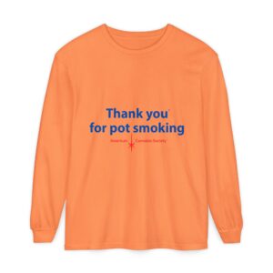 Thank You for Pot Smoking® Long Sleeve T-Shirt — Cannabis Long Sleeve Tee | American Cannabis Society® Approved