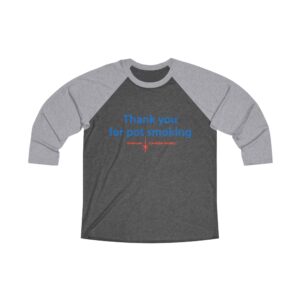 Thank You for Pot Smoking® Raglan Tee | ACS® Approved | THC Factor