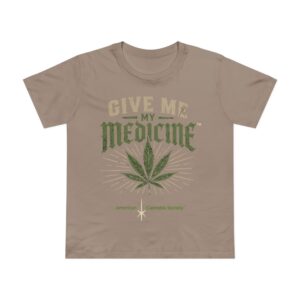 Give Me My Medicine T-Shirt — Cannabis Leaf Women's Tee