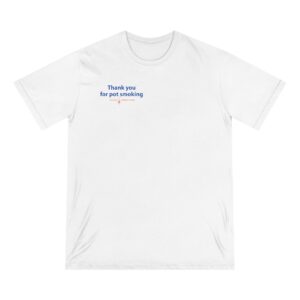 Thank You for Pot Smoking Organic T-Shirt — Minimal Stoner Graphic Tee