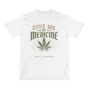 Give Me My Medicine T-Shirt — Cannabis Leaf Medical Tee