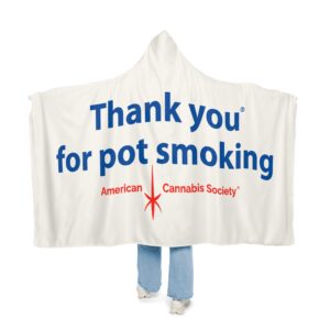 Thank You for Pot Smoking® Hooded Blanket — American Cannabis Society Cozy Throw