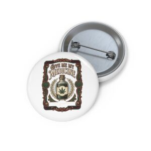 Pin Button — "Give Me My Medicine™" Vintage Cannabis Badge