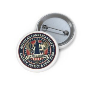American Cannabis Society® Pin Button — "I Am Not a Criminal™" Political Advocacy Badge