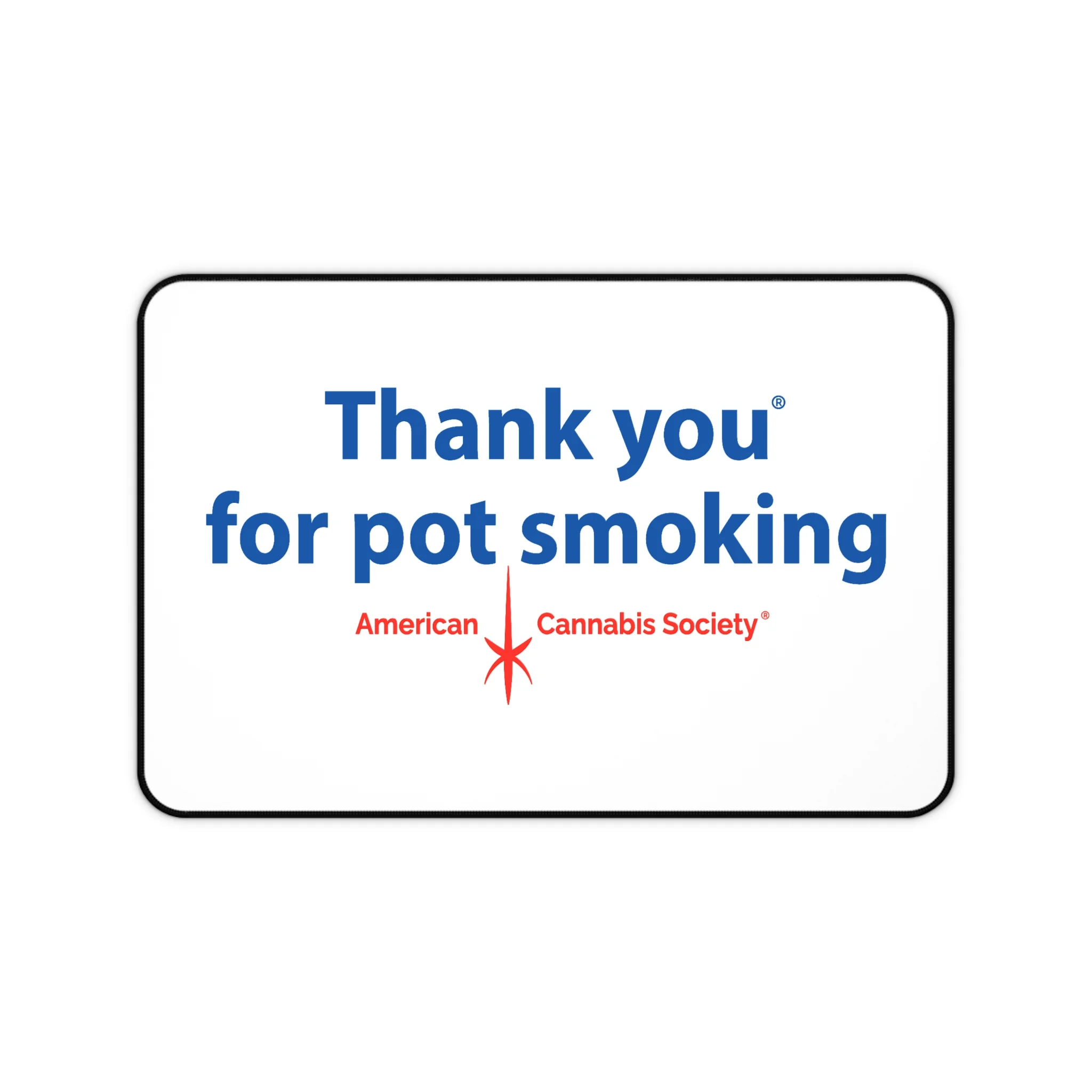 Thank You For Pot Smoking American Cannabis Society branded mat - cannabis apparel accessory by GreenRX