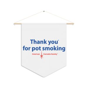 Thank You For Pot Smoking® Pennant — ACS® Cannabis Wall Banner