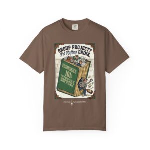 T-Shirt — 'Group Project? I'd Rather Drink' Funny College Humor Tee
