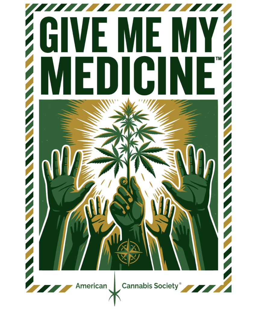 Give Me My Medicine cannabis leaf poster by American Cannabis Society