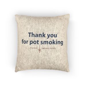 Thank You For Pot Smoking® Woven Pillow