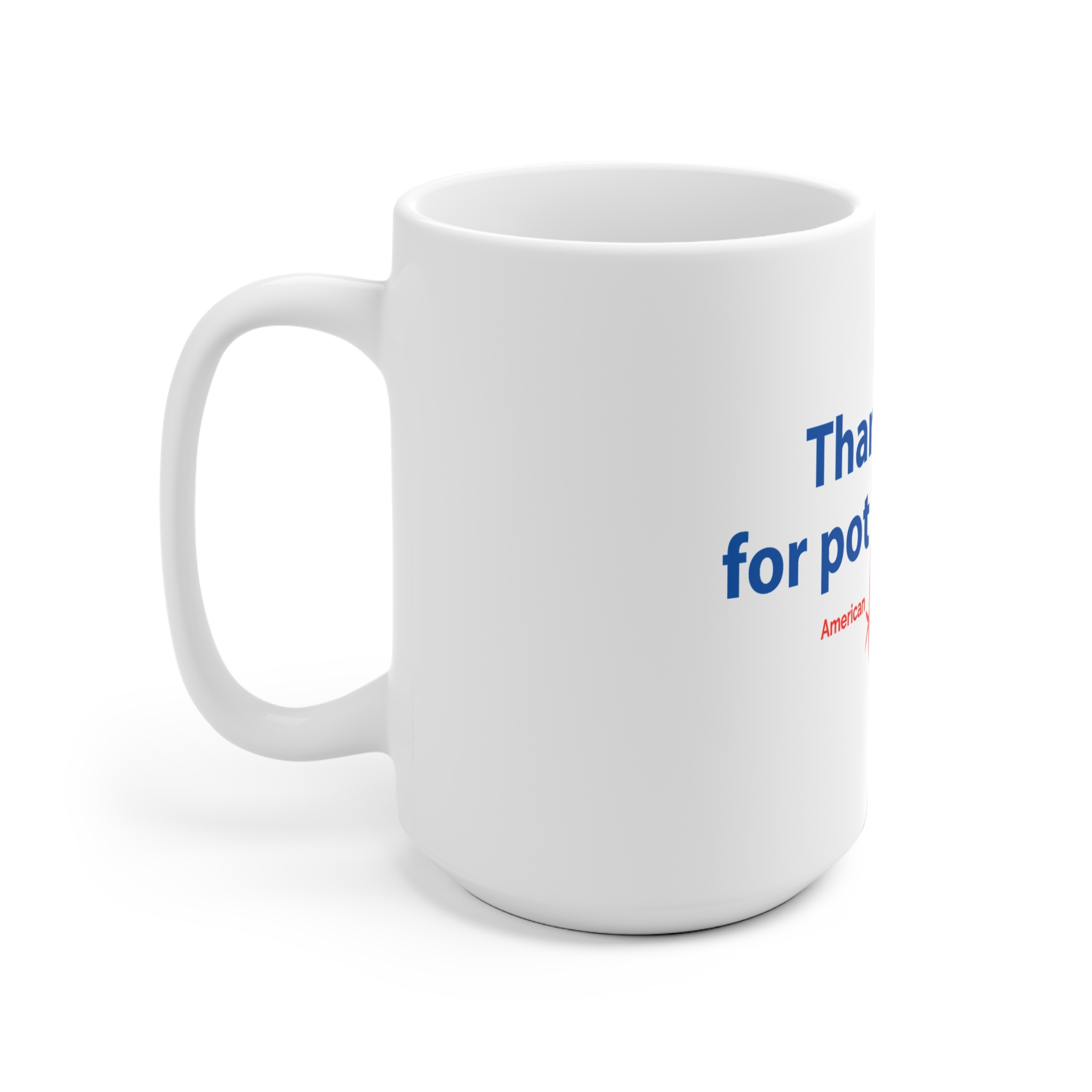 Thank You For Pot Smoking® Ceramic Mug — American Cannabis Society® 11oz & 15oz Coffee Cup - Image 7