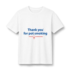 The Concert Tee - Authentic Thank You For Pot Smoking® - Approved by the American Cannabis Society®