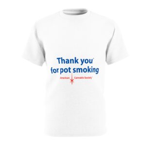 Thank You For Pot Smoking® Cut & Sew Tee — American Cannabis Society® Unisex T-Shirt