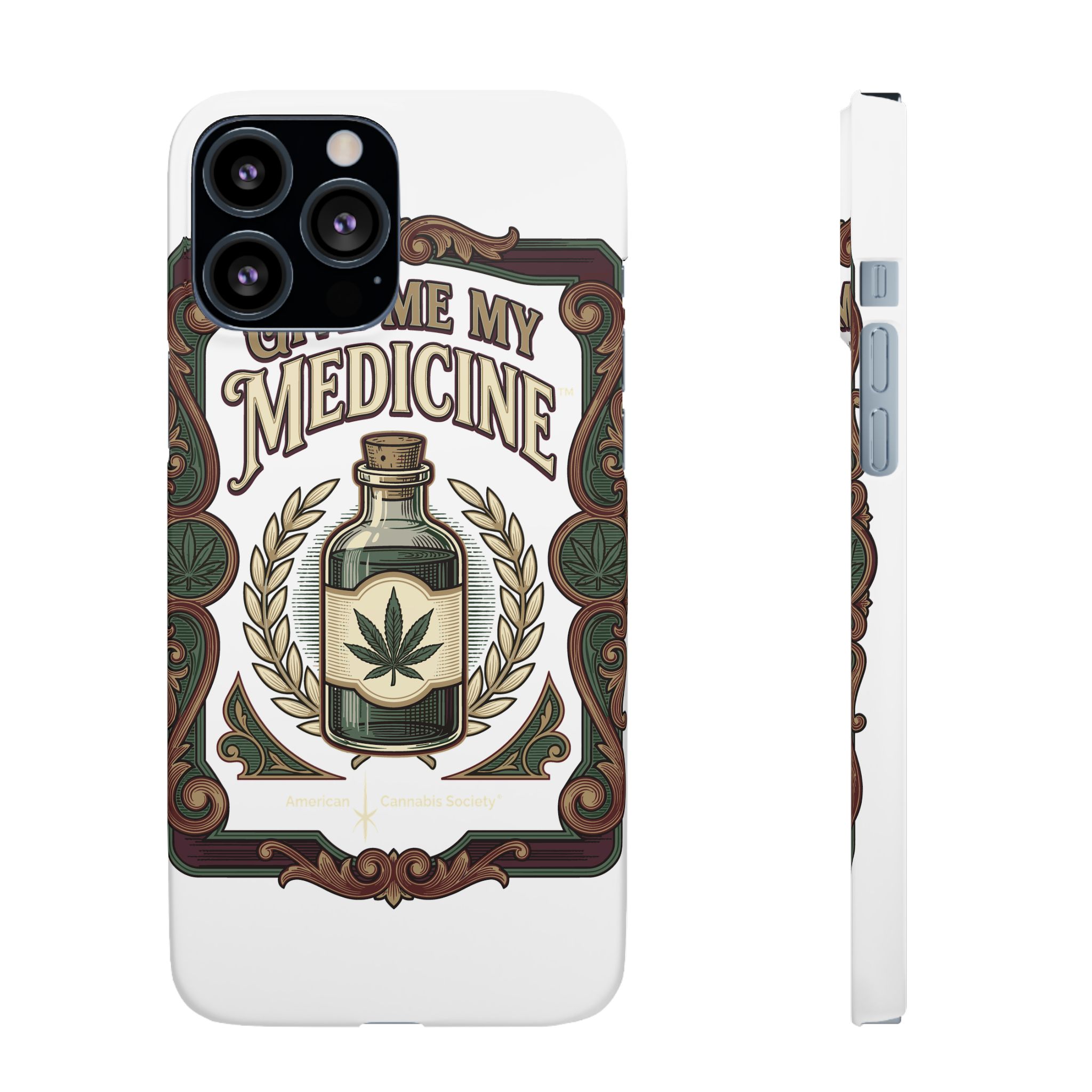 Give Me My Medicine™ Snap Phone Case – iPhone 13 Pro Max