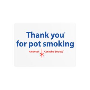 Thank You For Pot Smoking® Metal Art Sign – 7" x 5" (Horizontal), 0.12''
