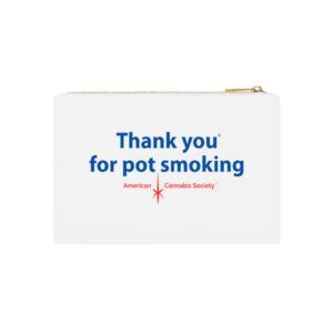 Cosmetic Bag - Authentic Thank You For Pot Smoking® - Approved by the American Cannabis Society®