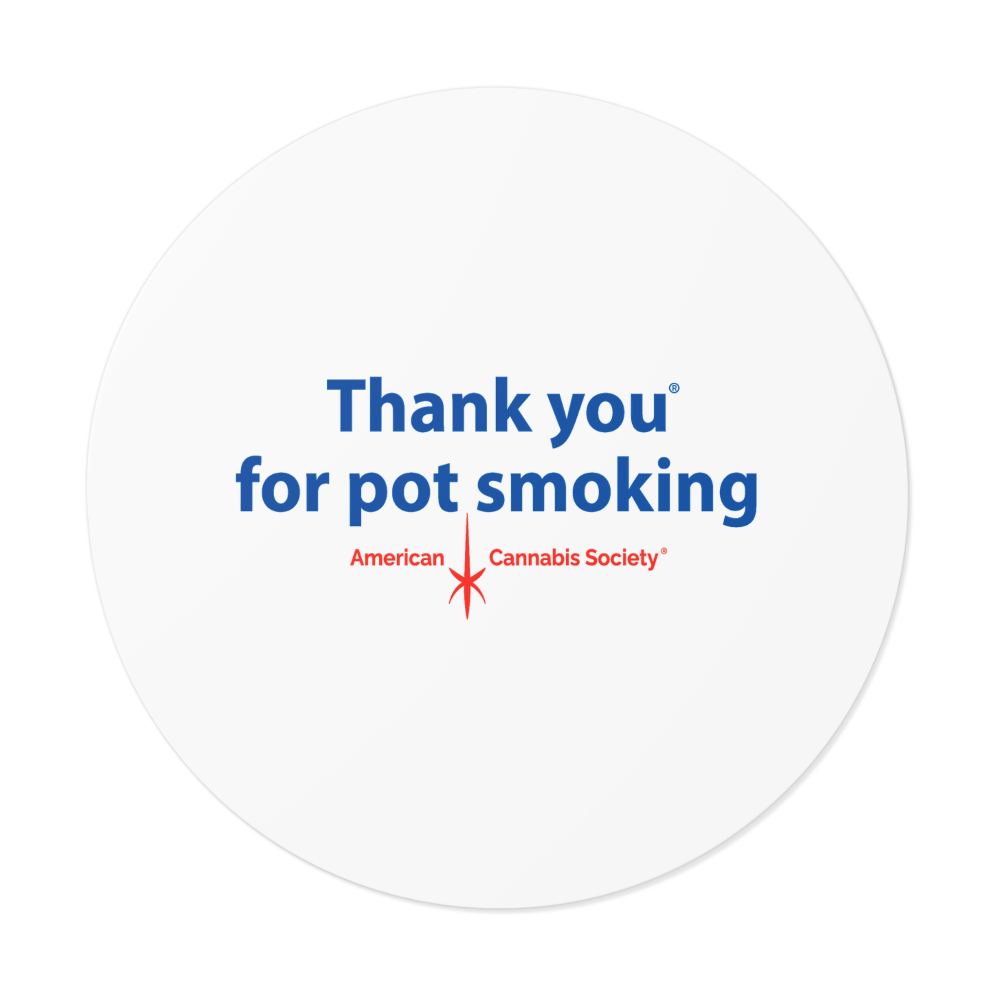 Thank You For Pot Smoking® Round Vinyl Sticker — American Cannabis Society® Matte Decal - Image 4