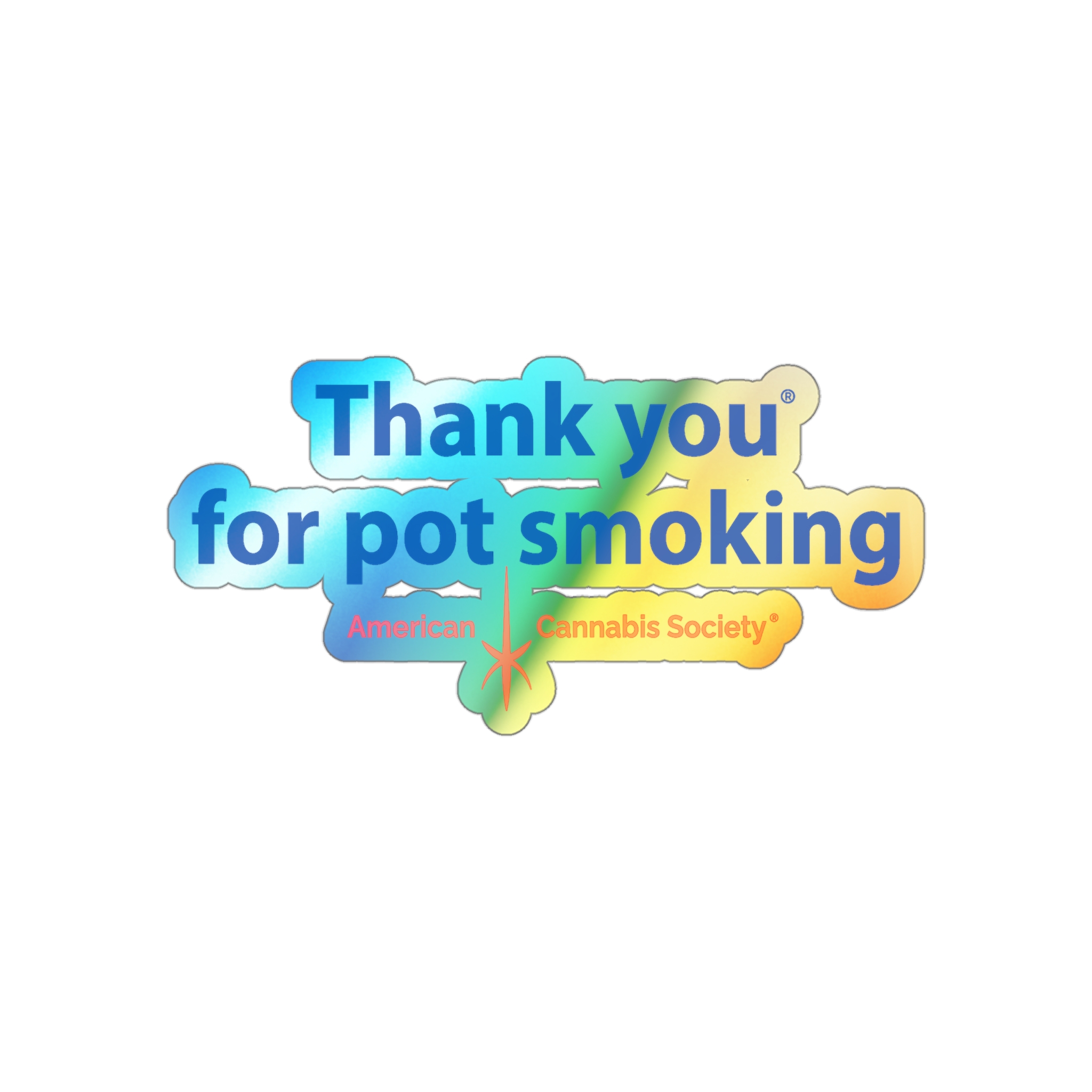 Thank You For Pot Smoking® Holographic Sticker – 4" × 4", Die-Cut, Holographic