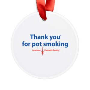 Thank You For Pot Smoking® Acrylic Ornament – Round