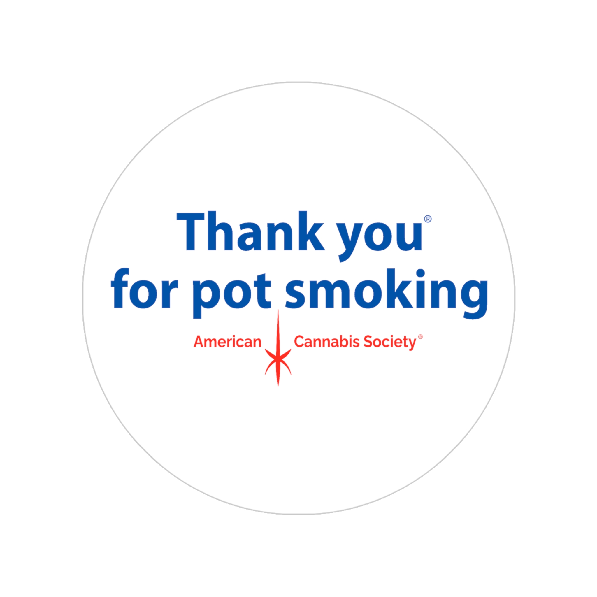 Thank You For Pot Smoking® Clear Round Sticker – 4" × 4", Round, Transparent