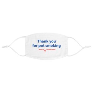 Thank You For Pot Smoking® Fabric Face Mask – One size