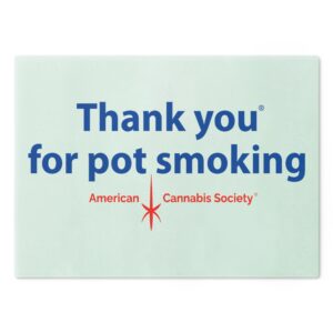 Cutting Board - Authentic Thank You For Pot Smoking® - Approved by the American Cannabis Society®