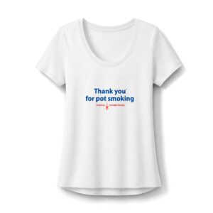 Thank You For Pot Smoking® Women's Stretch Scoop Neck Tee – White