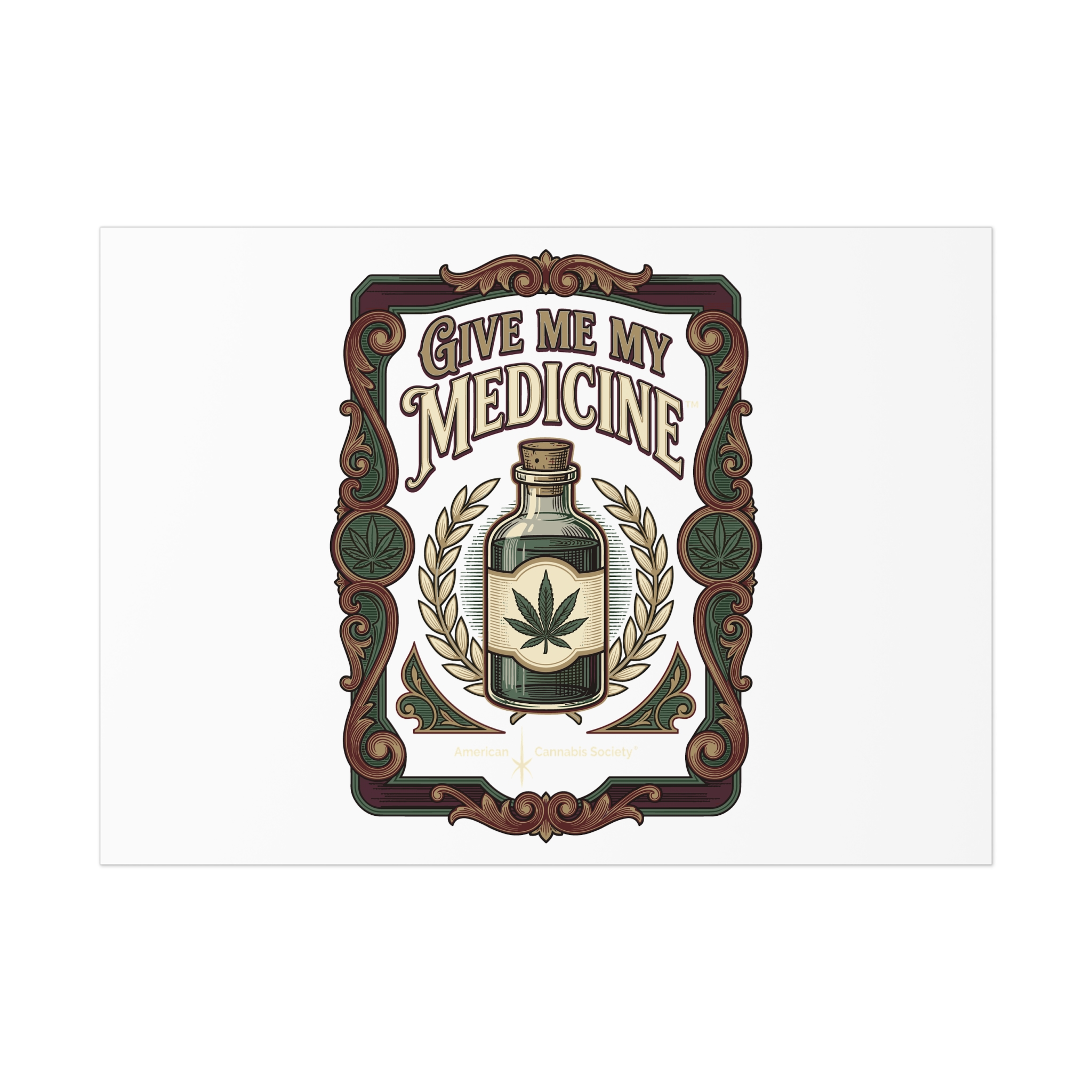Give Me My Medicine™ Uncoated Poster – 7" x 5" (Horizontal)