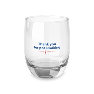 Thank You For Pot Smoking® Whiskey Glass – 6oz