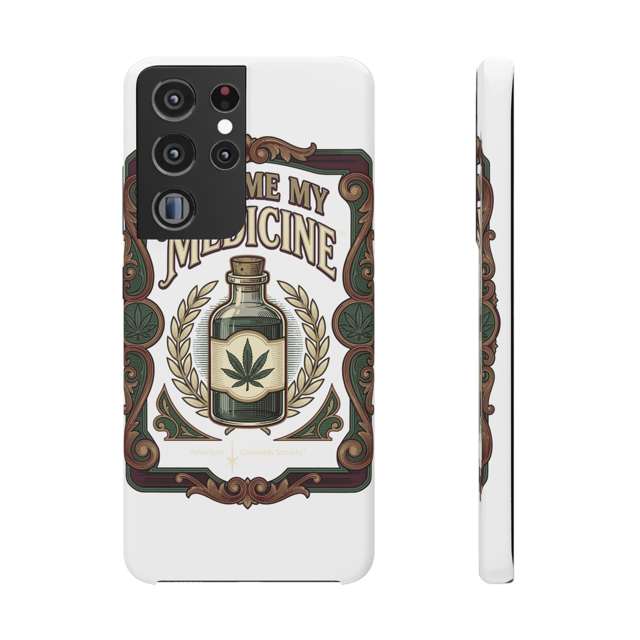 Give Me My Medicine™ Snap Phone Case – Samsung Galaxy S21 Ultra