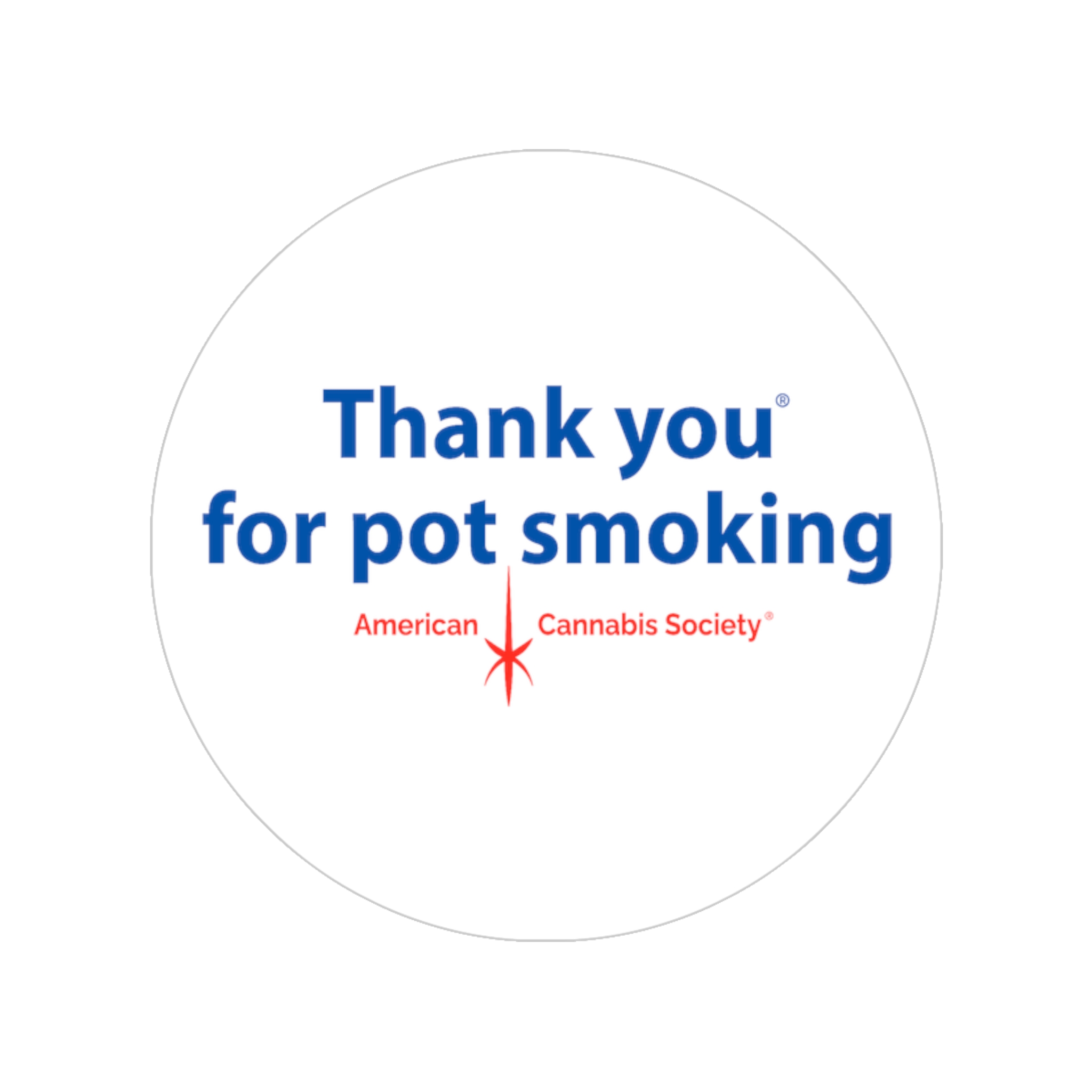 Thank You For Pot Smoking® Clear Round Sticker – 2" × 2", Round, Transparent