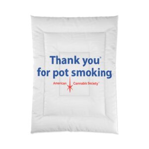 Thank You For Pot Smoking® Comforter — American Cannabis Society® Bedding