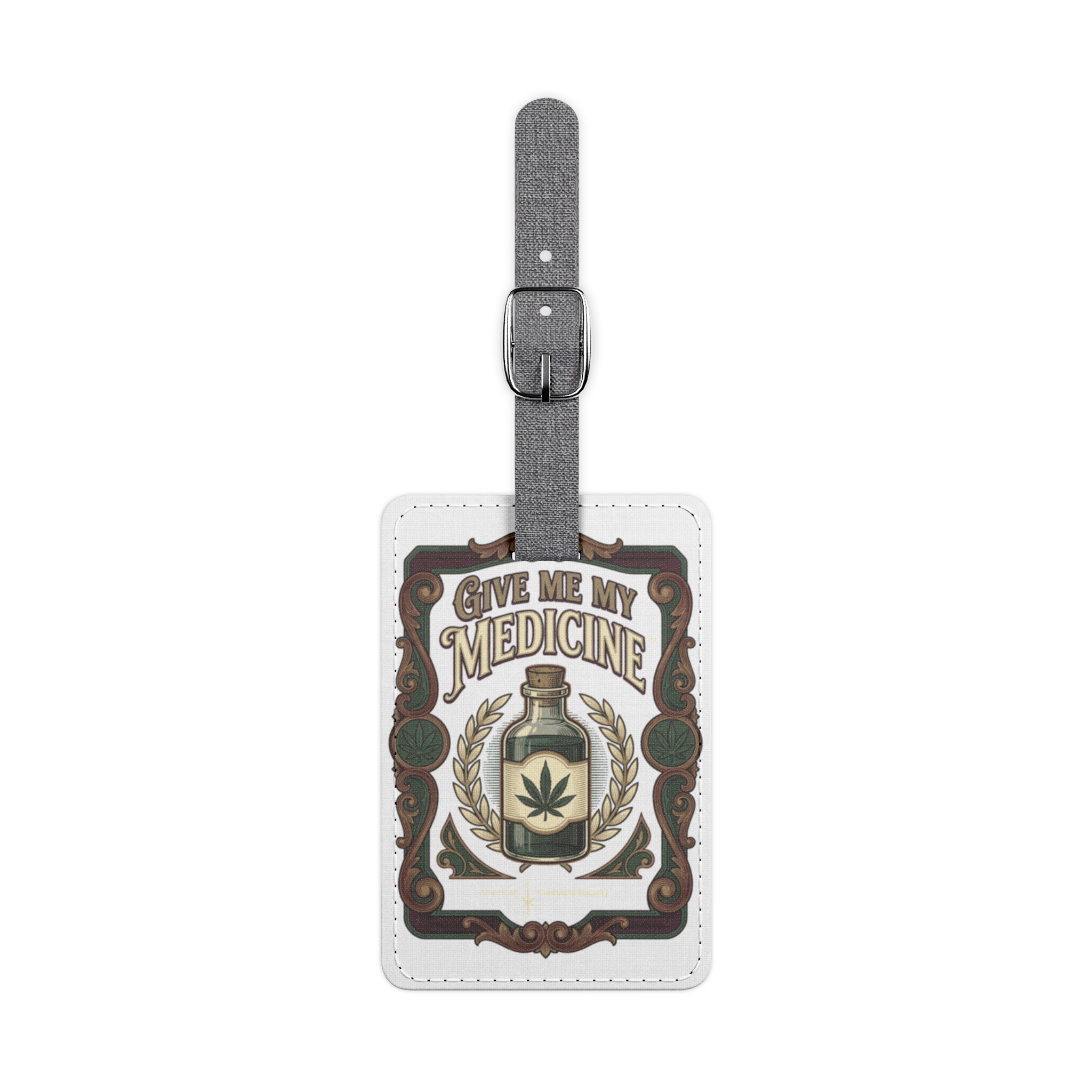 Give Me My Medicine™ Polyester Luggage Tag – One size