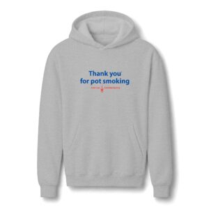Thank You For Pot Smoking® Unisex Fleece Hoodie – Heather Grey