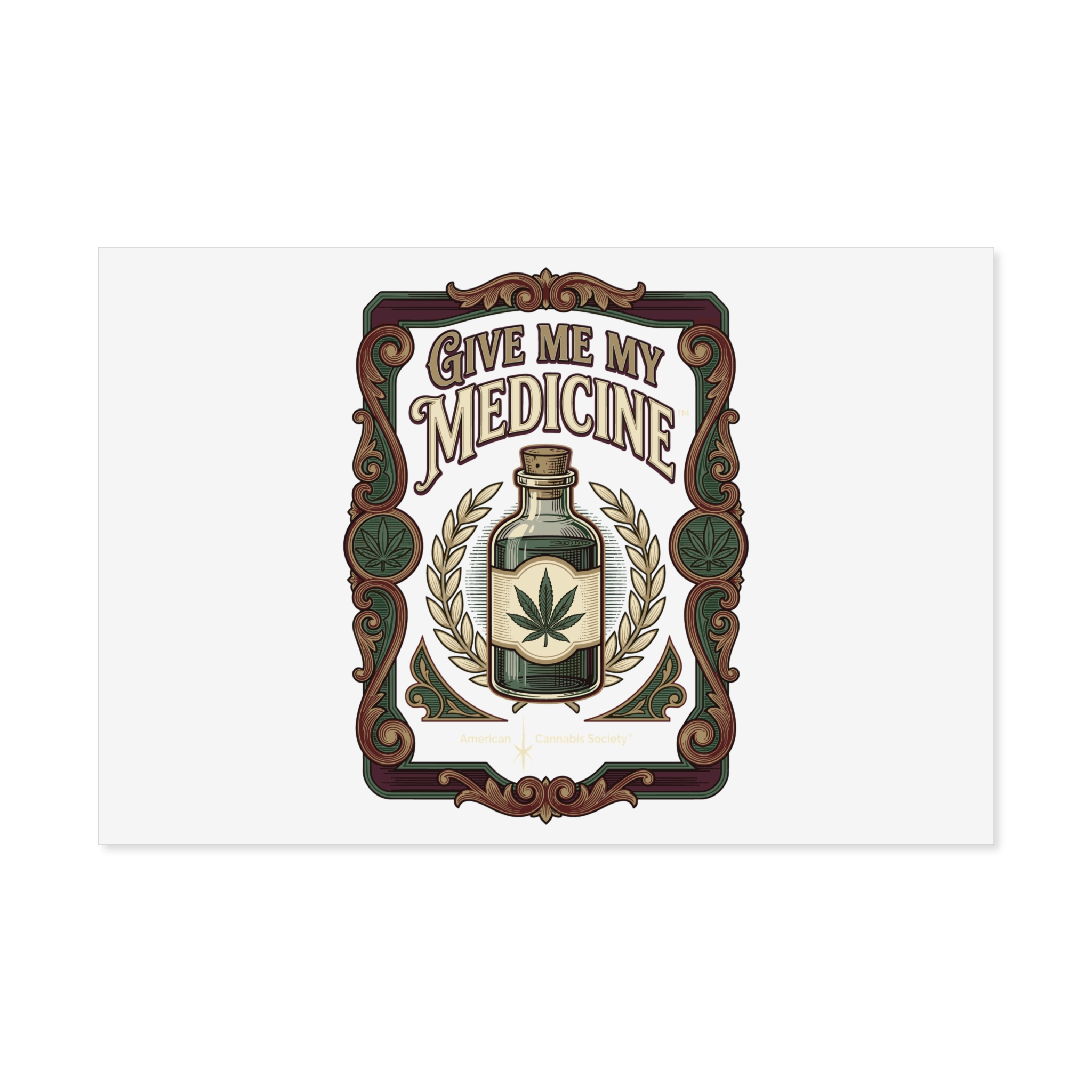 Give Me My Medicine™ Uncoated Poster – 24″ x 16″ (Horizontal)