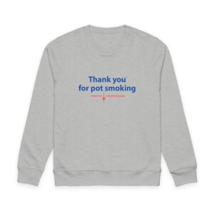 Thank You For Pot Smoking® Organic Mid-Weight Crewneck – Heather Grey