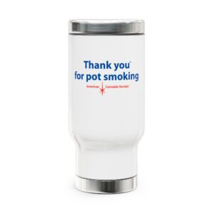 Thank You For Pot Smoking® Travel Mug with Handle — American Cannabis Society® 14oz Stainless Steel Mug