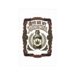 Give Me My Medicine™ Matte Poster – 11″ x 17″ (Vertical)