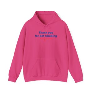 Thank You For Pot Smoking® Hoodie — American Cannabis Society® Classic Sign Hooded Sweatshirt