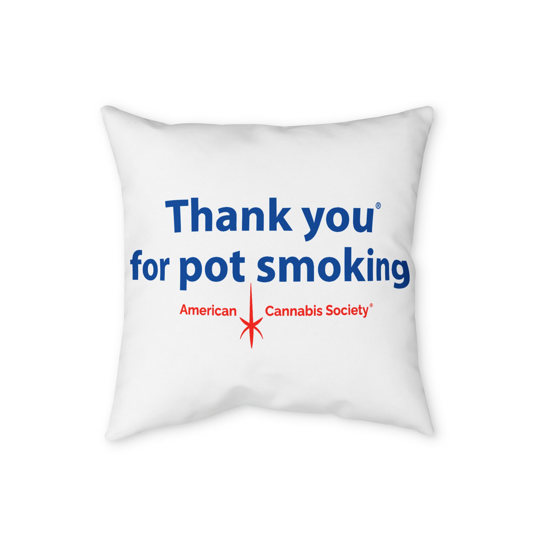 Thank You For Pot Smoking® Poly Twill Pillowcase – 18'' x 18''