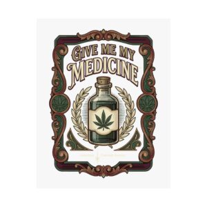 Give Me My Medicine™ Satin Poster, 300gsm – 11″ x 14″ (Vertical)