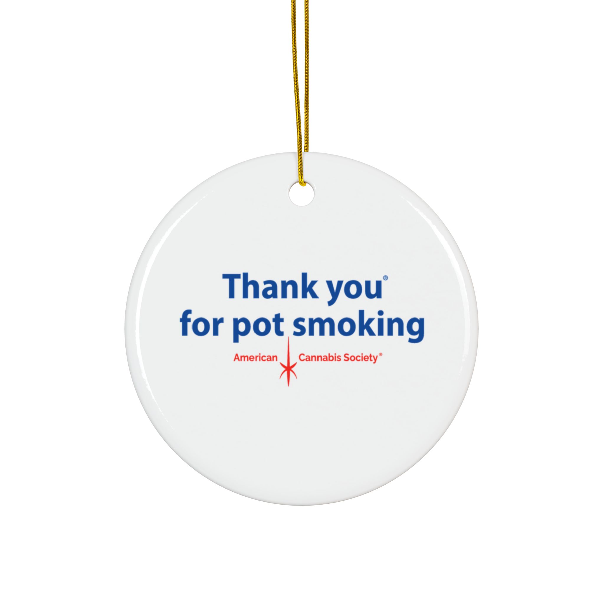 Thank You For Pot Smoking® Ceramic Ornament – Circle, 1 pc