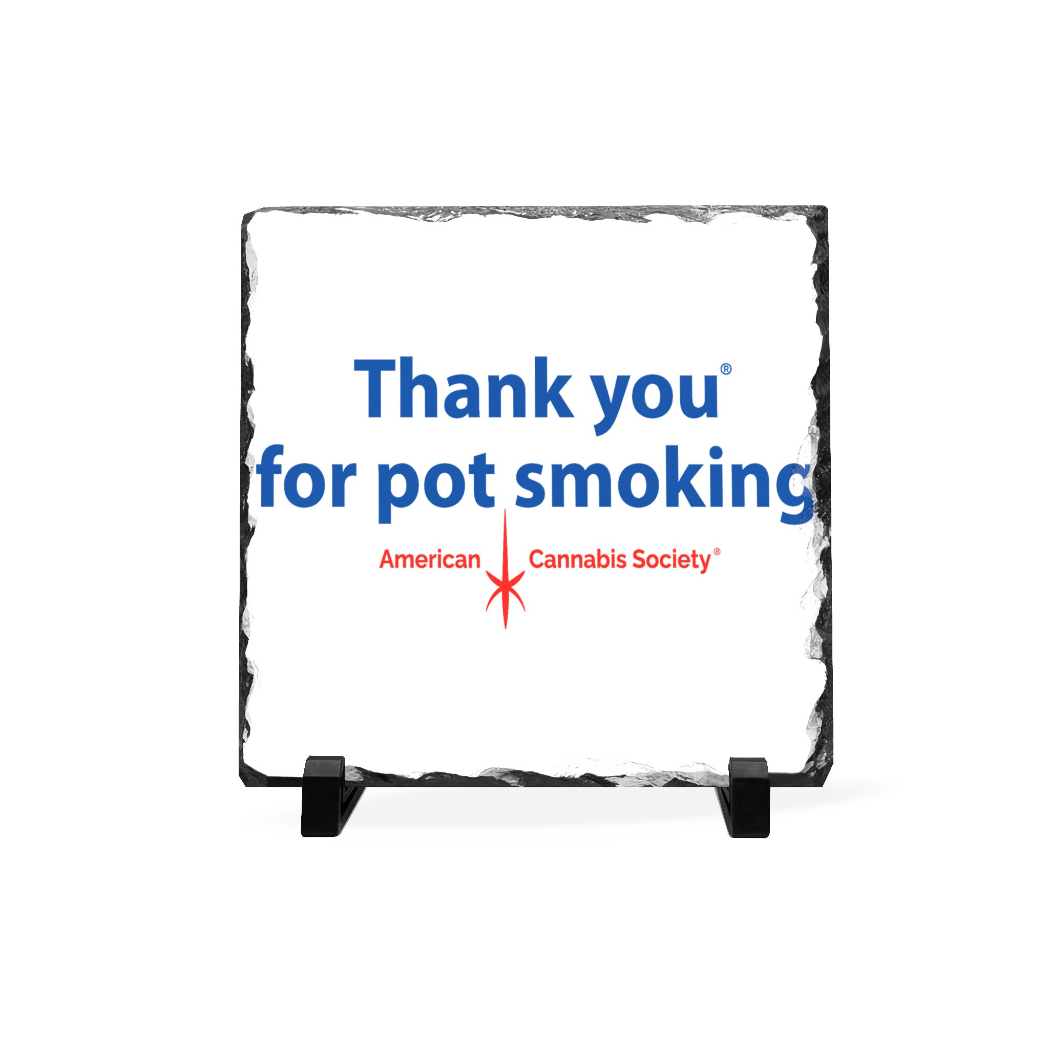 Thank You For Pot Smoking® Slate Desk Plaque – 8" × 8"