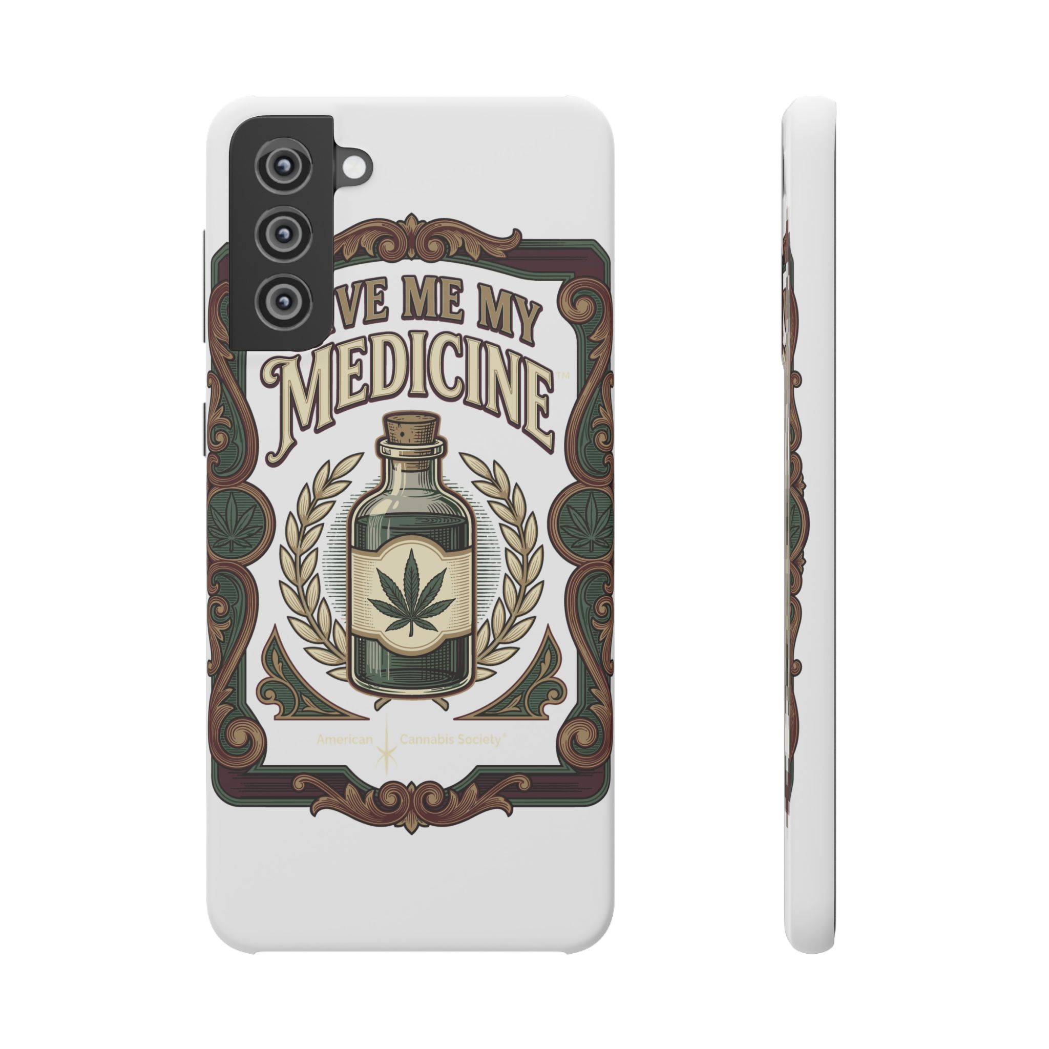 Give Me My Medicine™ Snap Phone Case – Samsung Galaxy S21 Plus