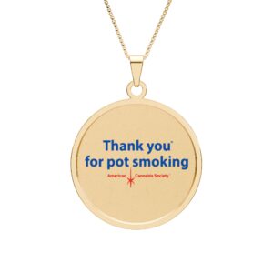 Thank You For Pot Smoking® Round Pendant Necklace – Gold Plated