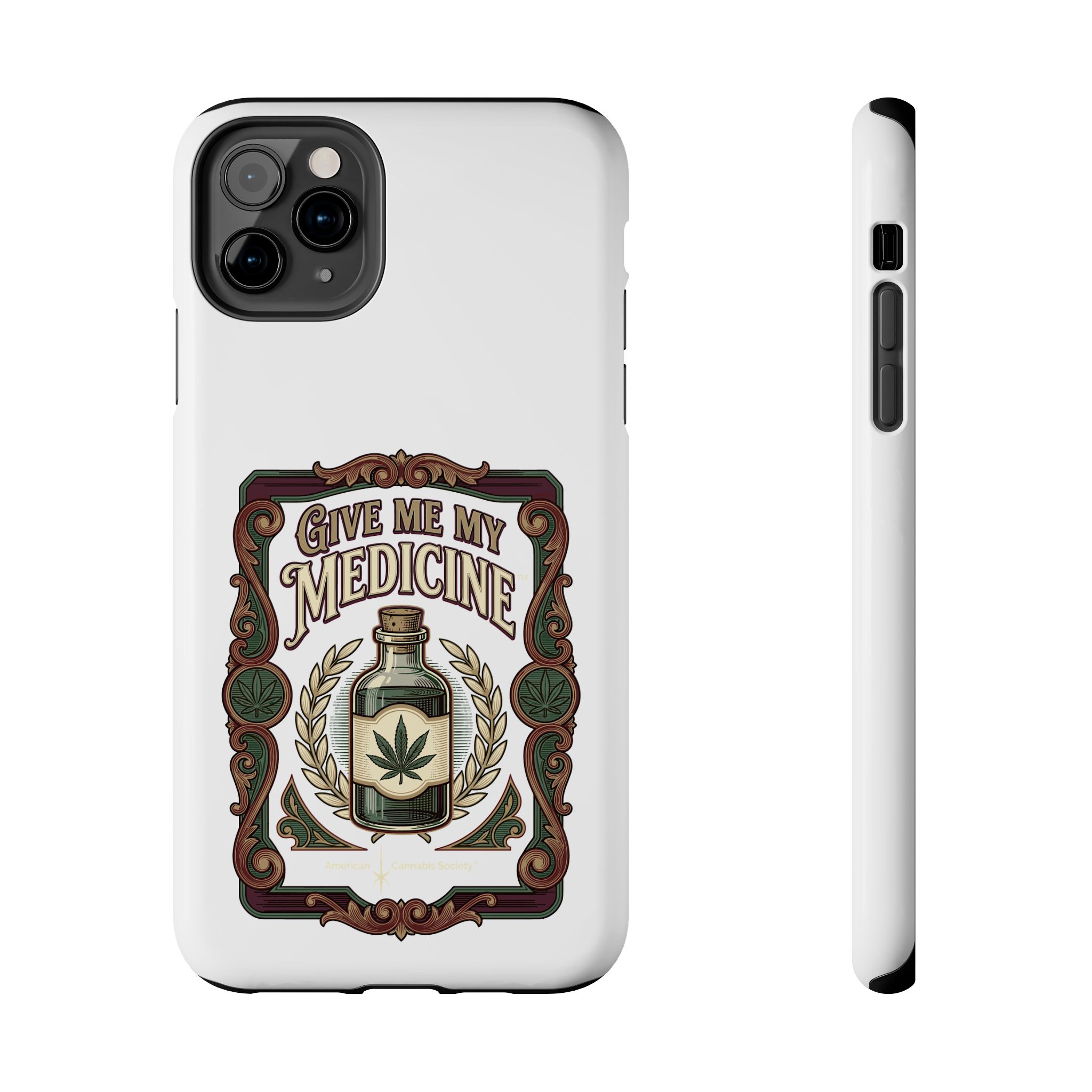 Give Me My Medicine™ Tough Phone Case – iPhone 11 Pro Max