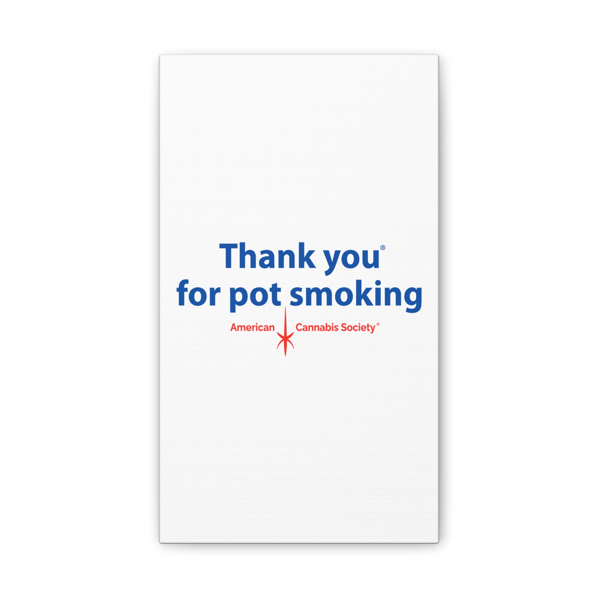 Thank You For Pot Smoking® Canvas Print 0.75″ – 8" x 14" (Vertical), 0.75''