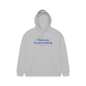 Thank You For Pot Smoking® Relaxed Fleece Hoodie – Heather Grey